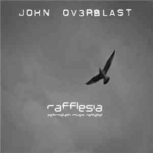 John Ov3rblast - Rafflesia download free