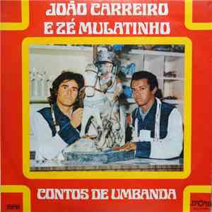 João Carreiro & Zé Mulatinho - Contos de Umbanda download free