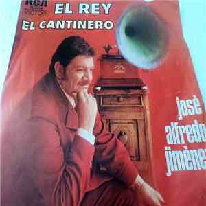 José Alfredo Jiménez - El Rey / El Cantinero download free