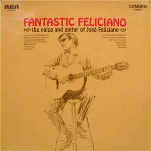José Feliciano - Fantastic Feliciano - The Voice And Guitar Of José Feliciano download free