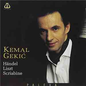 Kemal Gekić - Händel Liszt Scriabine download free
