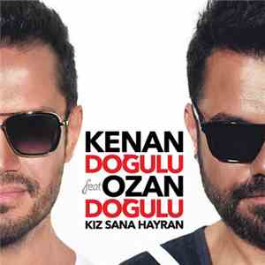Kenan Doğulu Feat Ozan Doğulu - Kız Sana Hayran download free