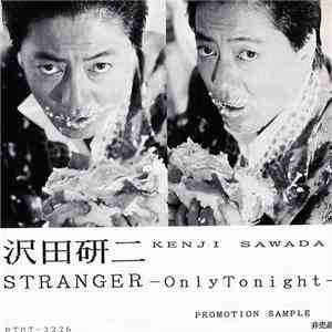 Kenji Sawada - Stranger -Only Tonight download free