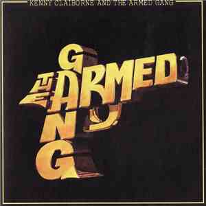 Kenny Claiborne And The Armed Gang - The Armed Gang download free