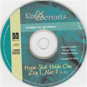 Klaus & Servants - Hvem Skal Holde Om Dig I Nat? download free