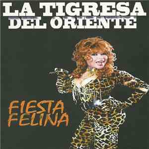 La Tigresa Del Oriente - Fiesta Felina download free