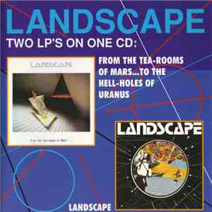 Landscape - From The Tea-Rooms Of Mars...To The Hell-Holes Of Uranus + Landscape download free