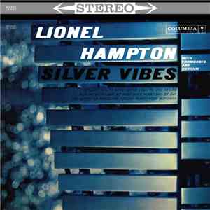 Lionel Hampton - Silver Vibes (With Trombones And Rhythm) download free