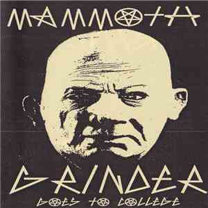 Mammoth Grinder - Mammoth Grinder Goes To College download free