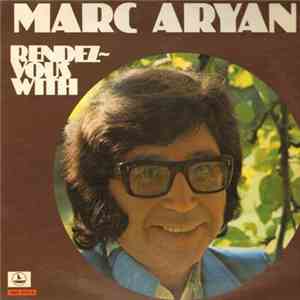 Marc Aryan - Rendez-Vous With Marc Aryan download free