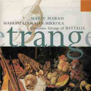 Marin Marais - Markku Luolajan-Mikkola, Continuo Group Of Battalia - Trang (Suitte D'Un Goût Etranger, Piéces De Violes IV, Paris 1717) download free