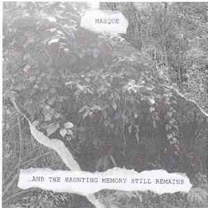 Masque  - ...And The Haunting Memory Still Remains download free