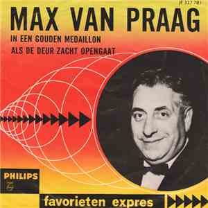 Max van Praag - In Een Gouden Medaillon / Als De Deur Zacht Opengaat download free