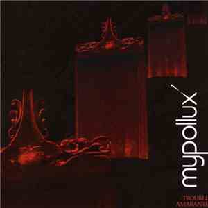 Mypollux - Trouble Amarante download free
