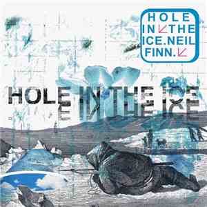Neil Finn - Hole In The Ice download free
