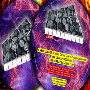 Neoclubber / Ultravibes - Dreams Come True (Ultravibes Remix) / Drugs / This Time download free