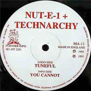 Nut-E-1 + Technarchy - Tuneful / You Cannot download free