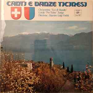 Orchestrina Eco Di Muralto, Corale "Pro Ticino" Zurigo, Luigi Favini - Canti E Danze Ticinesi download free