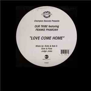 Our Tribe Featuring Franke Pharoah - Love Come Home download free