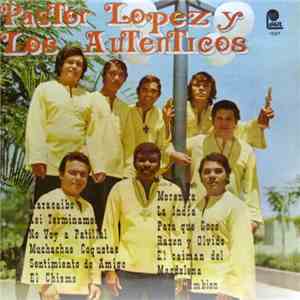 Pastor Lopez Y Los Autenticos - Pastor Lopez Y Los Autenticos download free