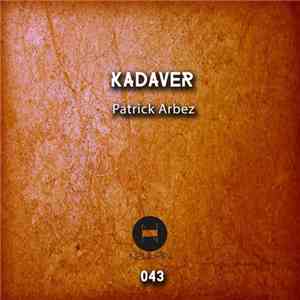 Patrick Arbez - Kadaver download free