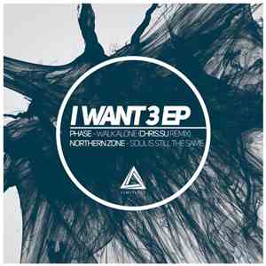 Phase  & Northern Zone - I Want 3 EP download free