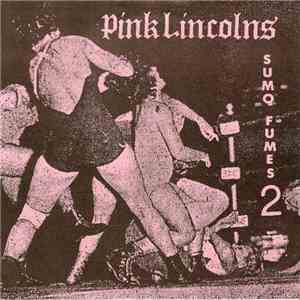 Pink Lincolns - Sumo Fumes 2 download free