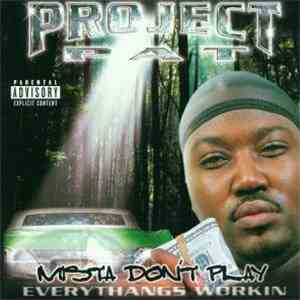 Project Pat - Mista Don't Play Everythangs Workin download free