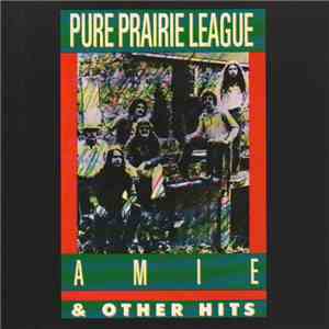 Pure Prairie League - Amie & Other Hits download free