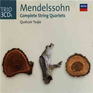 Quatuor Ysaÿe, Mendelssohn - Complete String Quartets download free