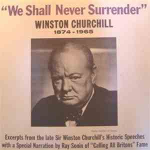 Ray Sonin / Winston Churchill - "We Shall Never Surrender" A Tribute To Sir Winston Spencer Churchill K.G., P.C., O.M., C.H., F.R.S. download free