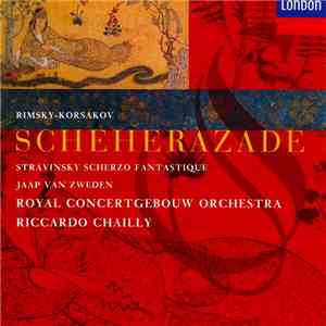 Rimsky-Korsakov, Stravinsky - Jaap Van Zweden - Royal Concertgebouw Orchestra / Riccardo Chailly - Scheherazade / Scherzo Fantastique download free