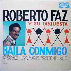 Roberto Faz Y Su Orquesta - Baila Conmigo - Come Dance With Me download free