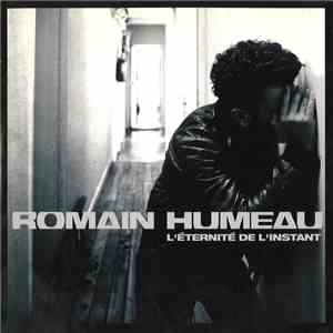 Romain Humeau - L'Éternité De L'Instant download free