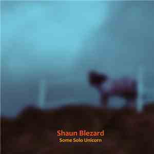 Shaun Blezard - Some Solo Unicorn download free