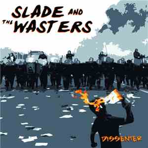 Slade And The Wasters - Dissenter download free