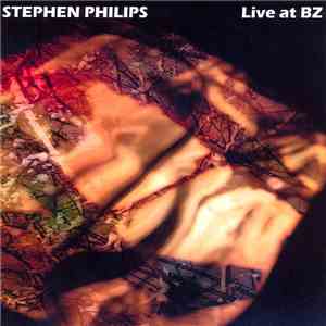 Stephen Philips - Live At BZ download free