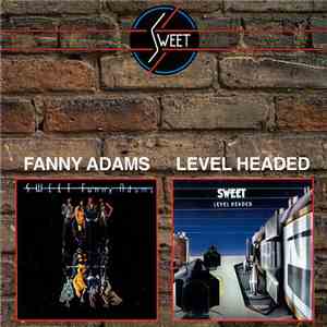 Sweet - Fanny Adams / Level Headed download free