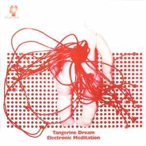 Tangerine Dream - Electronic Meditation download free