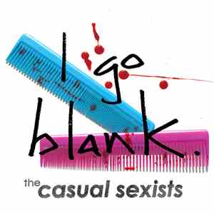 The Casual Sexists - I Go Blank download free