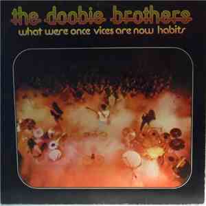The Doobie Brothers - What Were Once Vices Are Now Habits download free