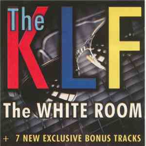 The KLF - The White Room (+ 7 New Exclusive Bonus Tracks) download free