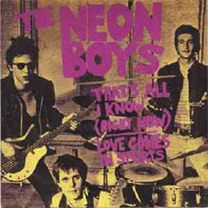 The Neon Boys - That's All I Know (Right Now)/ Love Comes In Spurts/ High Heeled Wheels download free