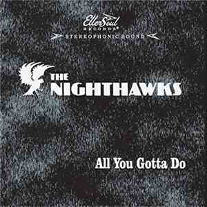 The Nighthawks  - All You Gotta Do download free
