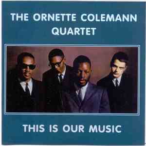 The Ornette Coleman Quartet - This Is Our Music download free