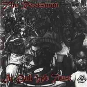 The Rootsman - In Dub We Trust download free