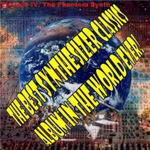 The Synthesizer - The Best Synthesizer Classics Album In The World Ever! Episode IV: The Phantom Synth download free
