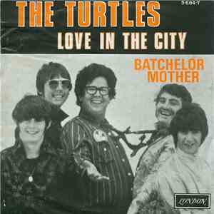 The Turtles - Love In The City / Bachelor Mother download free