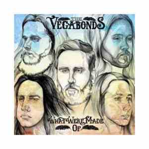 The Vegabonds - What We're Made Of download free