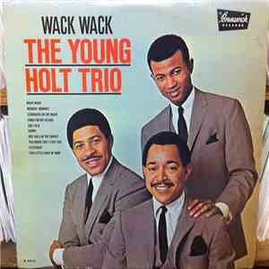 The Young Holt Trio - Wack Wack download free